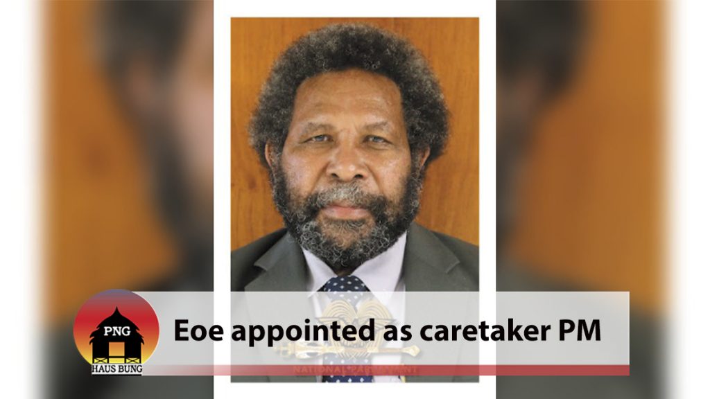 EOE APPOINTED AS CARETAKER PRIME MINISTER – PNG Haus Bung