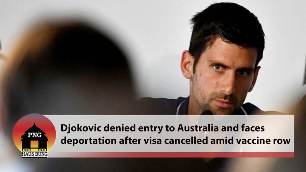 NOVAK DJOKOVIC: TENNIS WORLD NUMBER ONE DENIED ENTRY TO AUSTRALIA AND ...