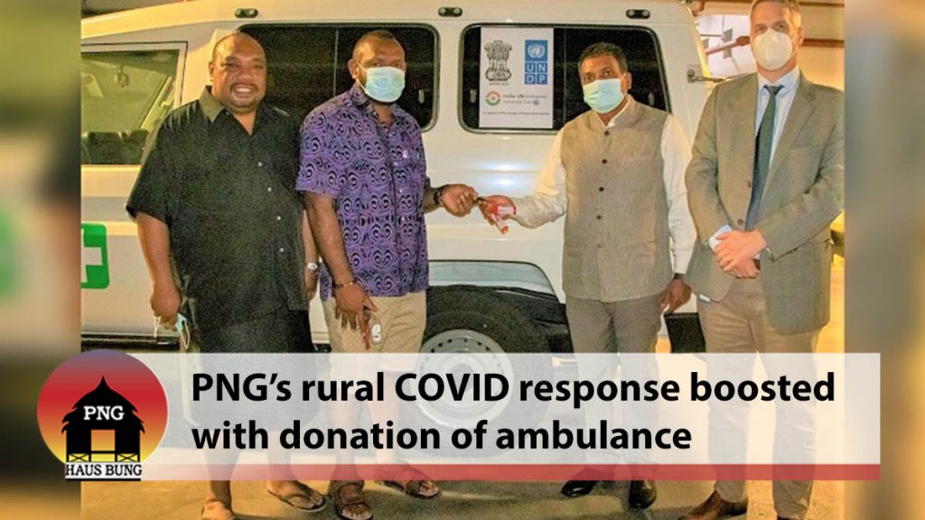 PAPUA NEW GUINEA’S RURAL COVID RESPONSE BOOSTED WITH DONATION OF AMBULANCE FUNDED BY THE INDIA-UN DEVELOPMENT PARTNERSHIP FUND