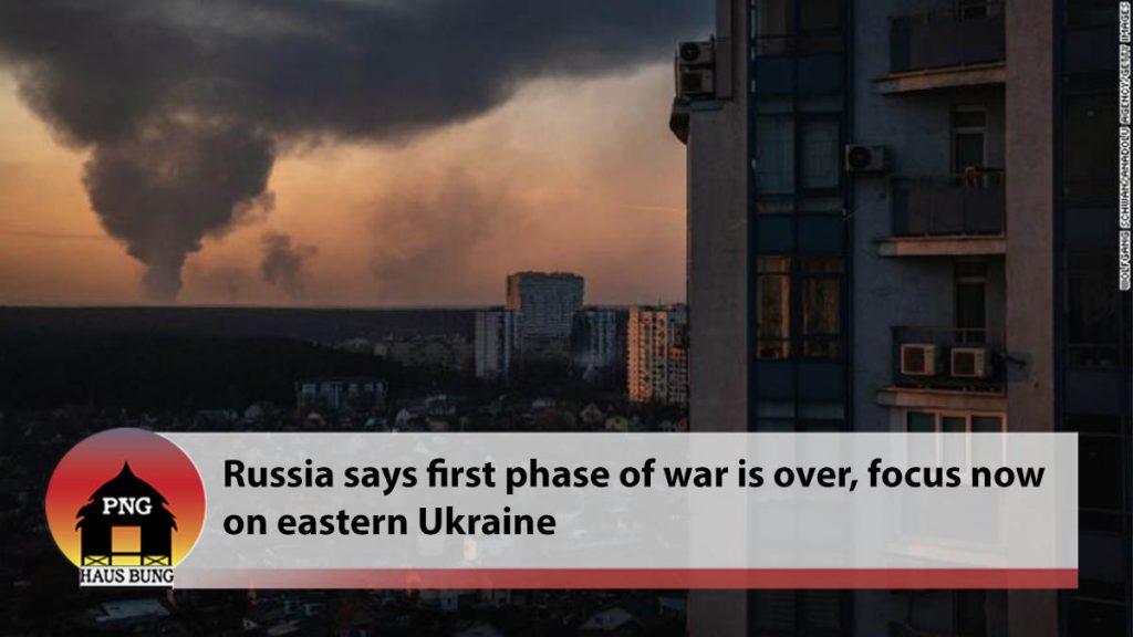 RUSSIA SAYS FIRST PHASE OF WAR IS OVER AS ITS ADVANCES IN UKRAINE ...